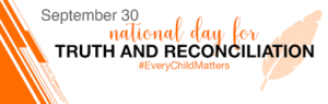 National Day for Truth and Reconciliation- ORANGE Shirt Day