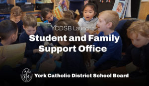 YCDSB Launches Student and Family Support Office